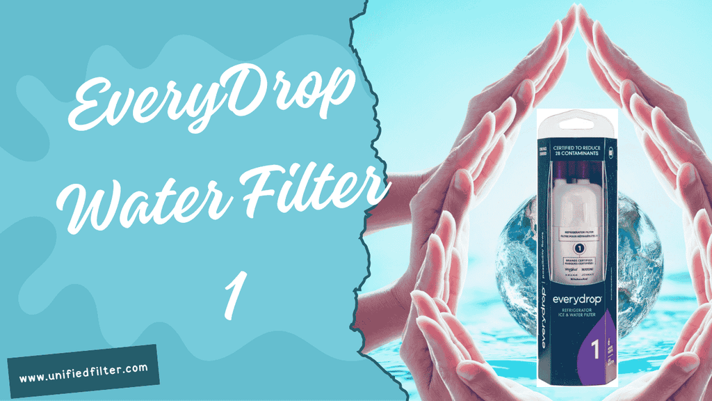 EveryDrop Water Filter 1 (EDR1RXD1) | What It Fits, How It Works &amp; Where to Buy