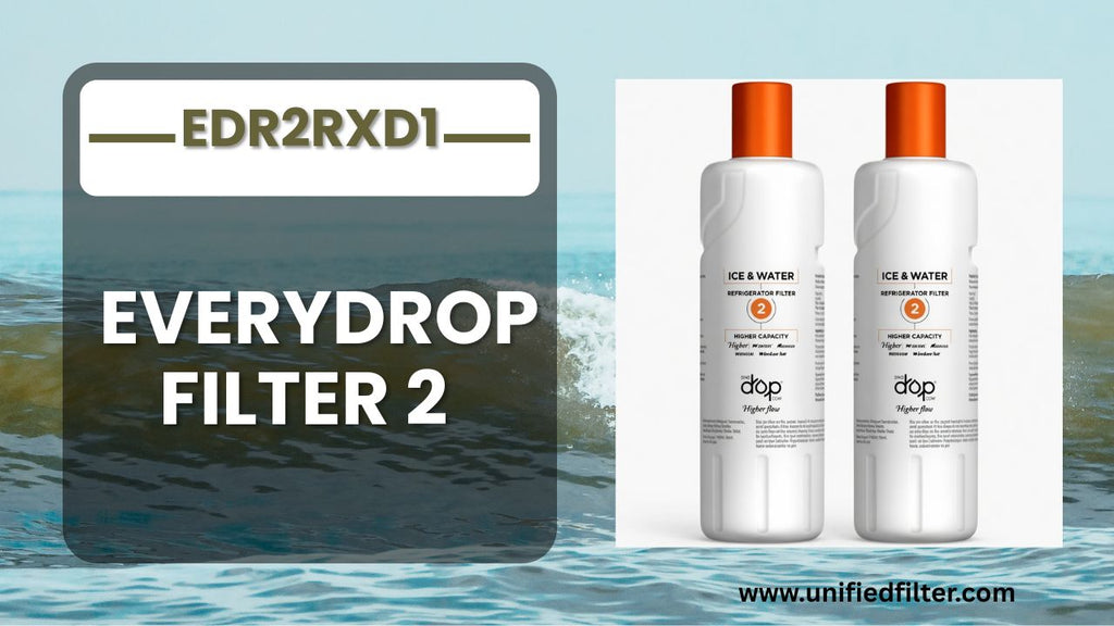 EveryDrop Filter 2 (EDR2RXD1) | Compatible Fridges, What It Removes &amp; Where to Buy