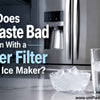 Water Filter for Ice Maker | What You Actually Need and Why Ice Tastes Bad